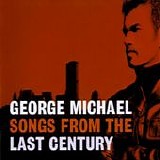 George Michael - Songs from the last century