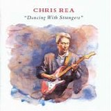 Chris Rea - Dancing with strangers