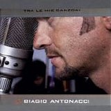 Biagio Antonacci - Tra le mie canzoni