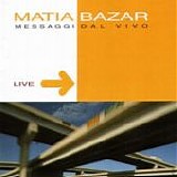 Matia Bazar - Messaggi dal vivo