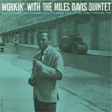 Miles Davis - Workin' with The Miles Davis Quintet