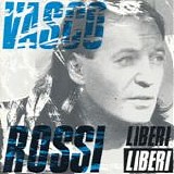 Vasco Rossi - Liberi liberi