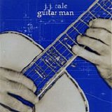 J.J. Cale - Guitar man