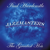 Paul Hardcastle - Paul Hardcastle  Jazzmasters  The greatest Hits