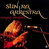 Sun Ra Arkestra - Mayan Temples