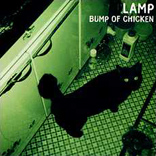 Bump of Chicken - LAMP