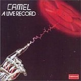 Camel - A Live Record