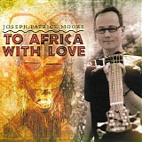 Joseph Patrick Moore - To Africa With Love