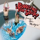 Bowling For Soup - Sorry For Partyin'