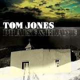 Jones, Tom - Praise & Blame
