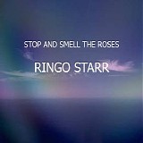 Ringo Starr - Stop And Smell The Roses