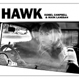 Isobel Campbell & Mark Lanegan - Hawk