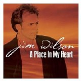Jim Wilson - A Place in My Heart