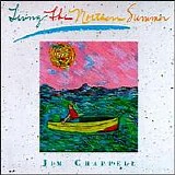 Jim Chappell - Living the Northern Summer