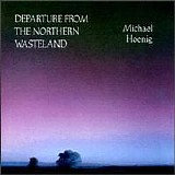 Michael Hoenig - Departure from the Northern Wasteland