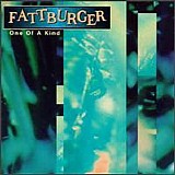 Fattburger - One of a Kind
