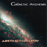 Galactic Anthems - Abstract Circuitry