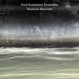 Tord Gustavsen Ensemble - Restored, Returned