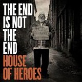 House of Heroes - The end is not the end