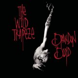 Brandon Boyd - The Wild Trapeze