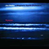 Jon Balke & Magnetic North Orchestra - Kyanos