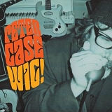 Peter Case - Wig!