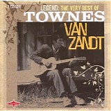 Townes Van Zandt - Legend The Very Best of