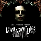 Andrew Lloyd Webber - Love Never Dies (Sequel To The Phantom Of The Opera)