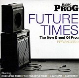 Various artists - Classic Rock Presents Prog: Prognosis 9: Future Times - The New Breed of Prog