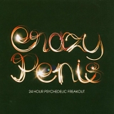 Crazy Penis - 24 Hour Psychedelic Freakout (2004)