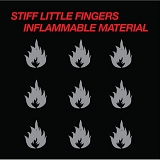 Stiff Little Fingers - Inflammable Material