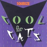 Squeeze - Cool For Cats