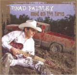 Brad Paisley - Mud on the Tires