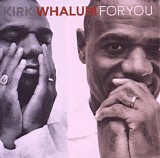 Whalum, Kirk - For You