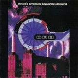The Orb - The Orb's Adventures Beyond the Ultraworld
