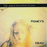 Jesus And Mary Chain - Honey's Dead