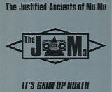The Justified Ancients Of Mu Mu (AKA the JAMS) - It's Grim Up North