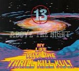 My Life With The Thrill Kill Kult - 13 Above the Night