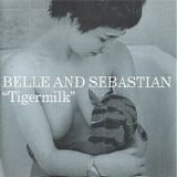 Belle and Sebastian - Tigermilk