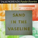 Talking Heads - Sand In The Vaseline (Popular Favorites 1976-1992)