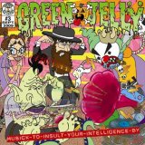 Green JellÃ¿ - Musick To Insult Your Intelligence By