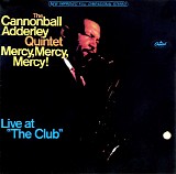Cannonball Adderley Quintet - Mercy, Mercy, Mercy!  Live at "The Club"