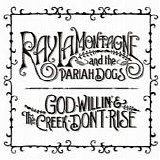 Ray LaMontagne and The Pariah Dogs - God willin' and the creek don't rise