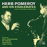 Herb Pomeroy And His Stablemates - Live At The Stable, Boston 1955
