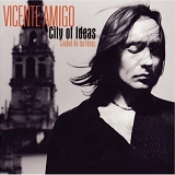 Amigo, Vicente - City Of Ideas