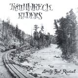 Trainwreck Riders - Lonely Road Revival