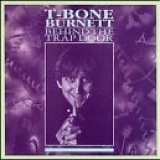 Burnett, T-Bone - Behind The Trap Door
