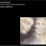Hackett, Steve & the Underworld Orchestra - Metamorpheus