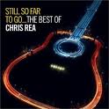 Rea, Chris - Still So Far to Go the Best of Chris Rea