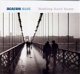 Deacon Blue - Walking Back Home